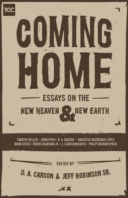 Coming Home: Essays on the New Heaven and New Earth - Ingram