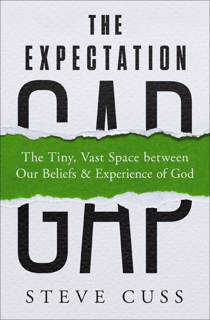 Expectation Gap: The Tiny, Vast Space Between Our Beliefs and Experience of God - Ingram