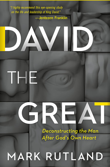 David the Great: Deconstructing the Man After God's Own Heart - Ingram