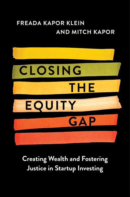 Closing the Equity Gap: Creating Wealth and Fostering Justice in Startup Investing - Ingram