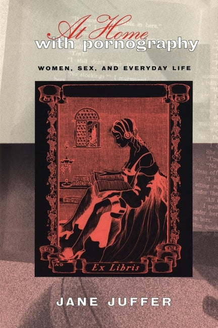 At Home with Pornography: Women, Sexuality, and Everyday Life - Ingram