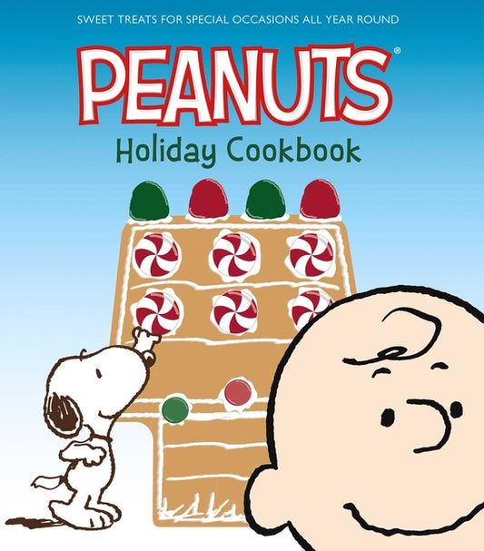 Peanuts Holiday Cookbook: Sweet Treats for Favorite Occasions All Year Round - Ingram