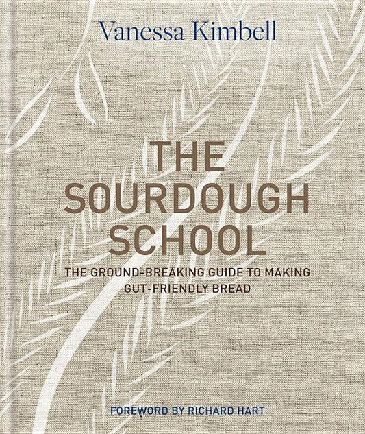 Sourdough School: The Ground-Breaking Guide to Making Gut-Friendly Bread - Ingram