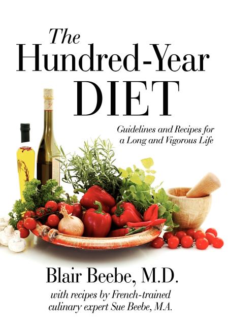 Hundred-Year Diet: Guidelines and Recipes for a Long and Vigorous Life - Ingram