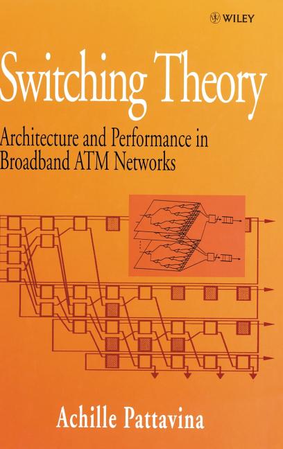 Switching Theory: Architecture and Performance in Broadband ATM Networks - Ingram