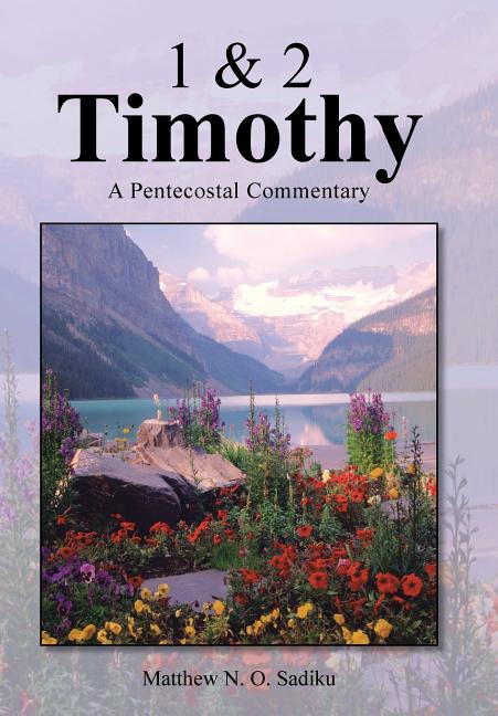 1 & 2 Timothy: A Pentecostal Commentary - Ingram