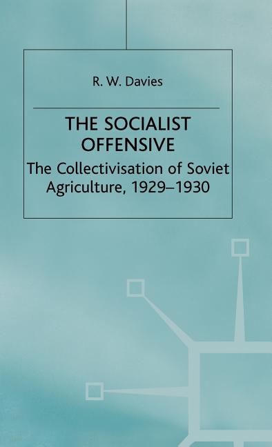 Industrialisation of Soviet Russia 1: Socialist Offensive: The Collectivisation of Soviet Agriculture, 1929-30 (1980) - Ingram
