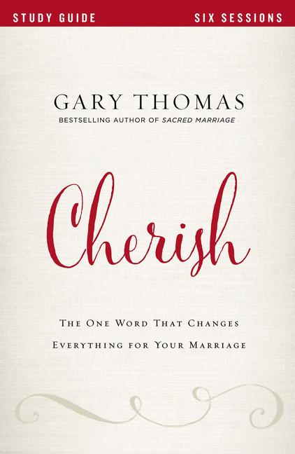 Cherish Bible Study Guide: The One Word That Changes Everything for Your Marriage (Study Guide) - Ingram