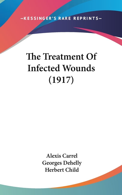 Treatment Of Infected Wounds (1917) - Ingram