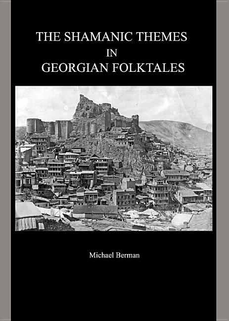 Shamanic Themes in Georgian Folktales - Ingram