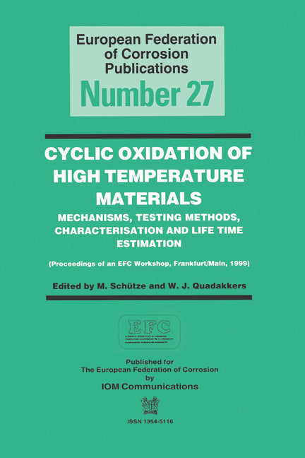 Cyclic Oxidation of High Temperature Materials Efc 27: Mechanisms, Testing Methods, Characterisation and Life Time Estimation - Proceedings of an Efc - Ingram