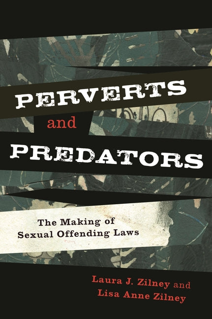 Perverts and Predators: The Making of Sexual Offending Laws - Ingram