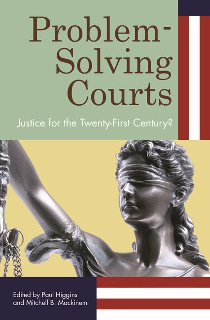 Problem-Solving Courts: Justice for the Twenty-First Century? - Ingram