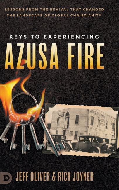 Keys to Experiencing Azusa Fire: Lessons from the Revival that Changed the Landscape of Global Christianity - Ingram
