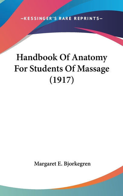 Handbook Of Anatomy For Students Of Massage (1917) - Ingram