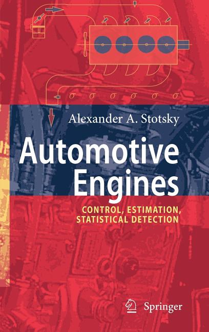 Automotive Engines: Control, Estimation, Statistical Detection (2009) - Ingram
