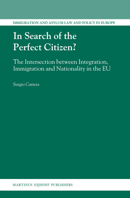 In Search of the Perfect Citizen?: The Intersection Between Integration, Immigration and Nationality in the EU - Ingram