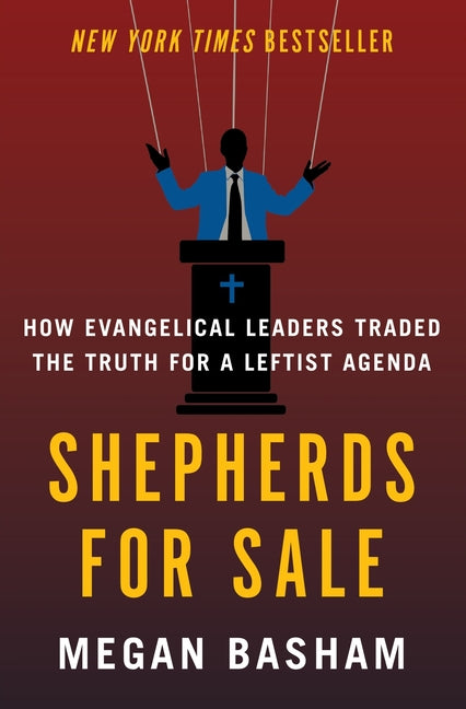 Shepherds for Sale: How Evangelical Leaders Traded the Truth for a Leftist Agenda - Ingram