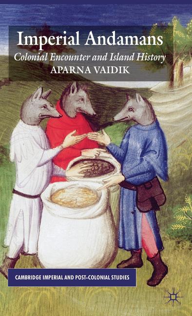 Imperial Andamans: Colonial Encounter and Island History (2010) - Ingram