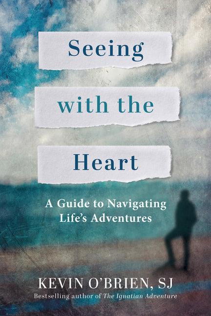 Seeing with the Heart: A Guide to Navigating Life's Adventures - Ingram
