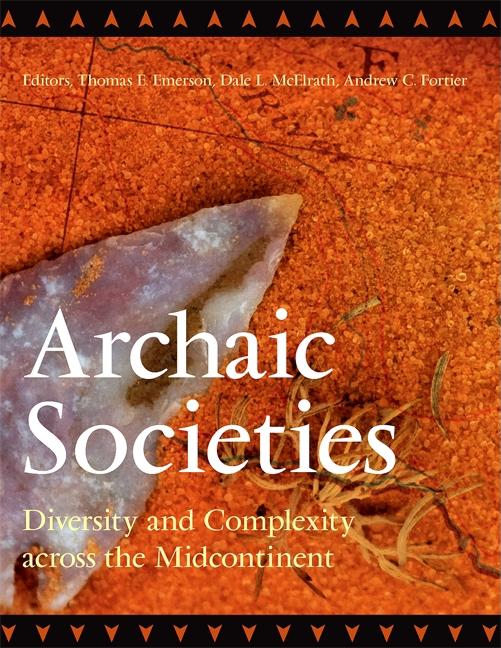 Archaic Societies: Diversity and Complexity Across the Midcontinent - Ingram