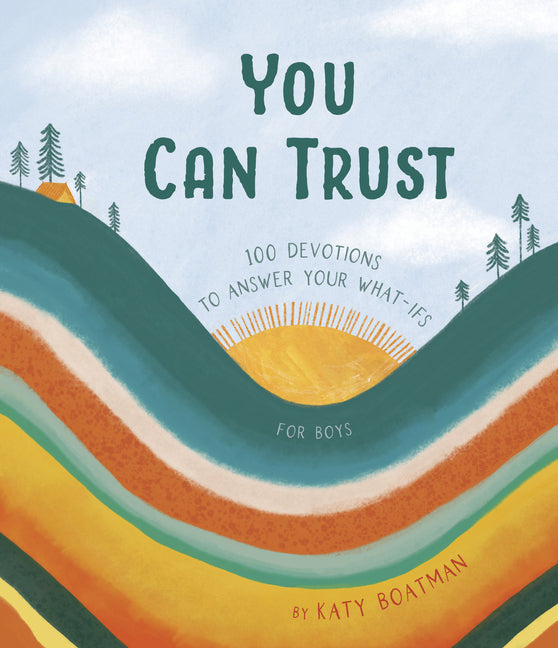 You Can Trust: 100 Devotions to Answer Your What-Ifs (Devotional for Preteen Boys) - Ingram