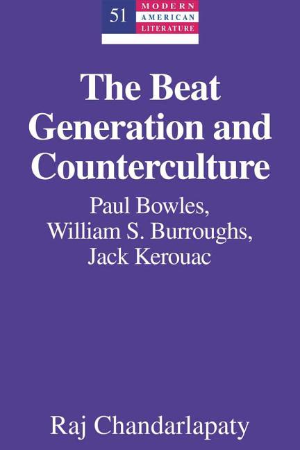 Beat Generation and Counterculture: Paul Bowles, William S. Burroughs, Jack Kerouac - Ingram