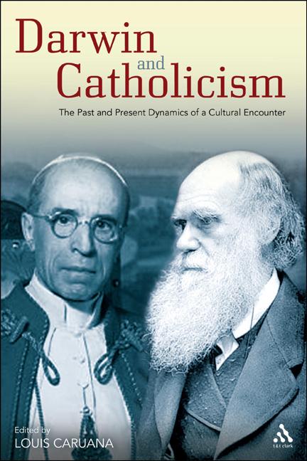 Darwin and Catholicism: The Past and Present Dynamics of a Cultural Encounter - Ingram
