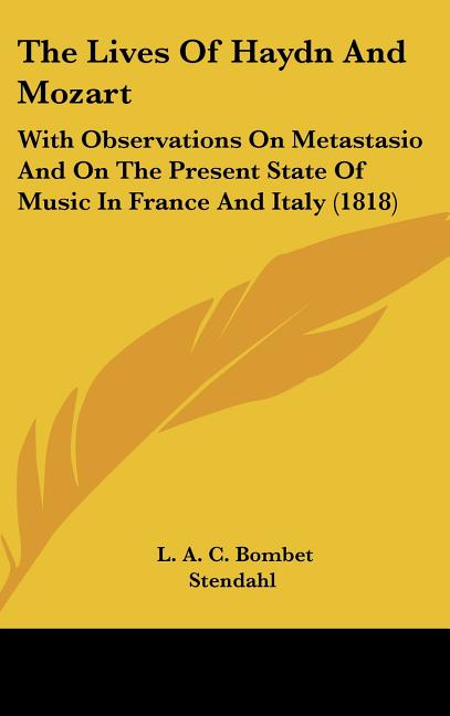 Lives Of Haydn And Mozart: With Observations On Metastasio And On The Present State Of Music In France And Italy (1818) - Ingram