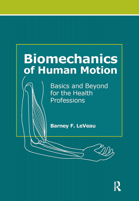 Biomechanics of Human Motion: Basics and Beyond for the Health Professions (Revised) - Ingram
