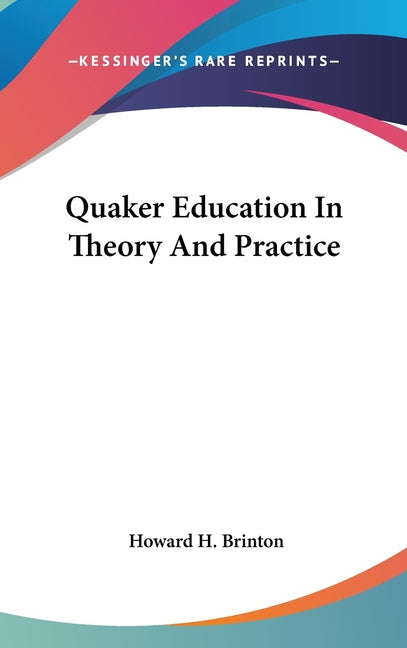 Quaker Education In Theory And Practice - Ingram