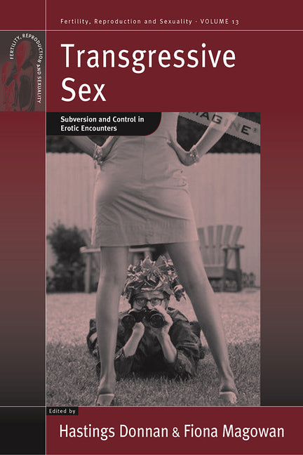 Transgressive Sex: Subversion and Control in Erotic Encounters - Ingram