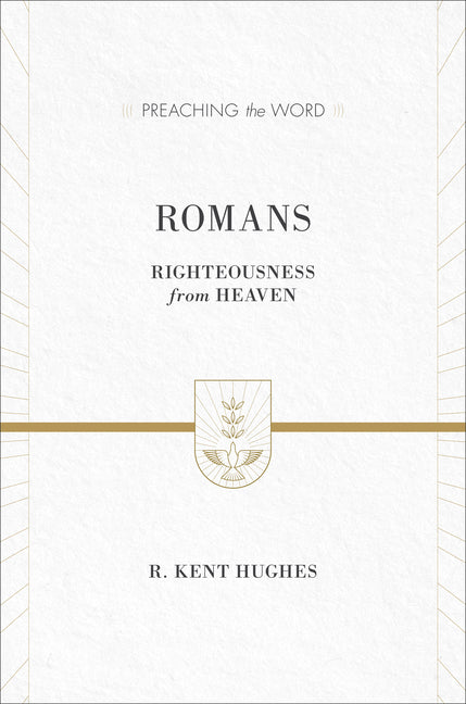 Romans: Righteousness from Heaven (ESV) - Ingram