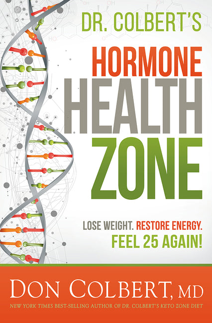 Dr. Colbert's Hormone Health Zone: Lose Weight, Restore Energy, Feel 25 Again! - Ingram