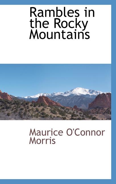 Rambles in the Rocky Mountains - Ingram