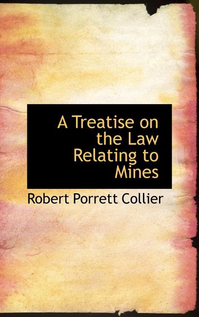 Treatise on the Law Relating to Mines - Ingram