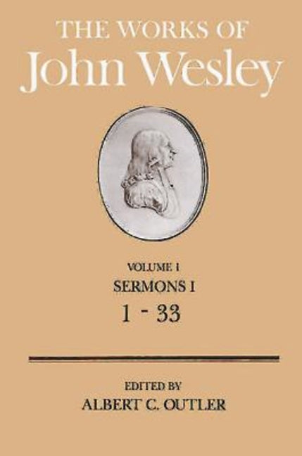 Works of John Wesley Volume 1: Sermons I (1-33) - Ingram