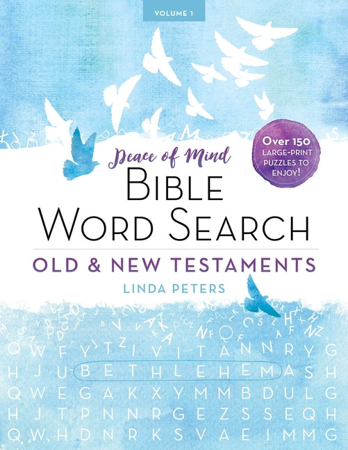 Peace of Mind Bible Word Search: Old & New Testaments: Over 150 Large-Print Puzzles to Enjoy! - Ingram
