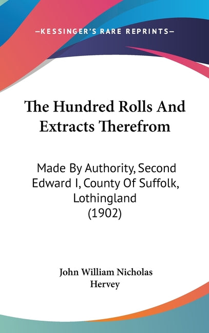 Hundred Rolls And Extracts Therefrom: Made By Authority, Second Edward I, County Of Suffolk, Lothingland (1902) - Ingram