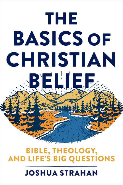Basics of Christian Belief: Bible, Theology, and Life's Big Questions - Ingram