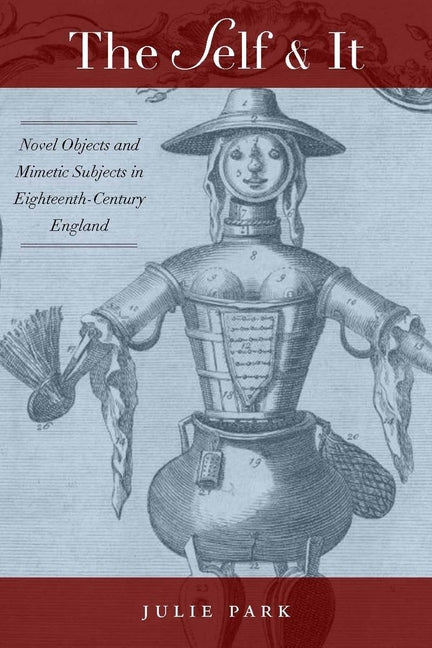 Self and It: Novel Objects in Eighteenth-Century England - Ingram