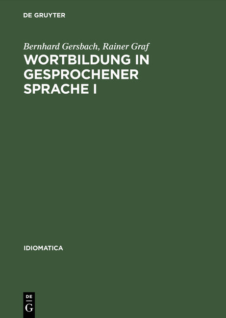 Wortbildung in Gesprochener Sprache I: Die Substantiv-, Verb- Und Adjektiv-Zusammensetzungen Und -Ableitungen Im Häufigkeitswörterbuch Gesprochender S - Ingram