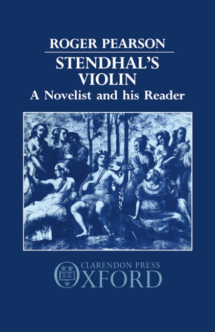 Stendhal's Violin: A Novelist and His Reader - Ingram