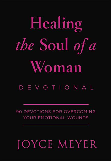 Healing the Soul of a Woman Devotional: 90 Inspirations for Overcoming Your Emotional Wounds - Ingram