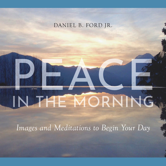 Peace in the Morning: Images and Meditations to Begin Your Day - Ingram