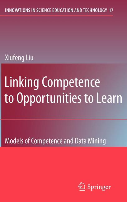 Linking Competence to Opportunities to Learn: Models of Competence and Data Mining (2009) - Ingram