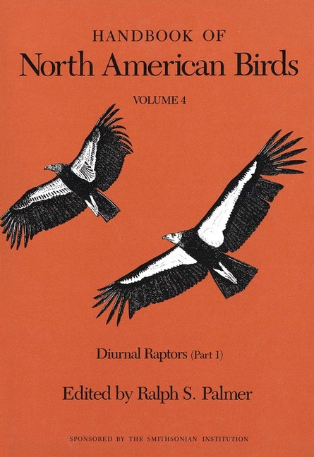Handbook of North American Birds: Volume 4, Diurnal Raptors (Part 1) - Ingram