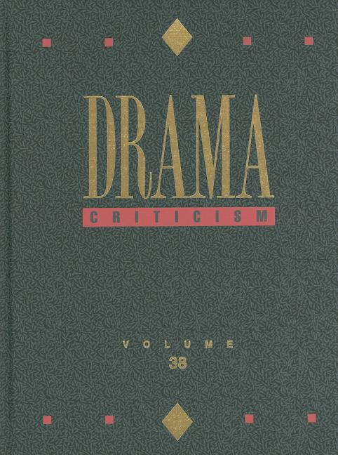 Drama Criticism: Excerpts from Criticism of the Most Significant and Widely Studied Dramatic Works - Ingram