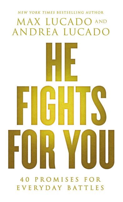 He Fights for You: 40 Promises for Everyday Battles - Ingram