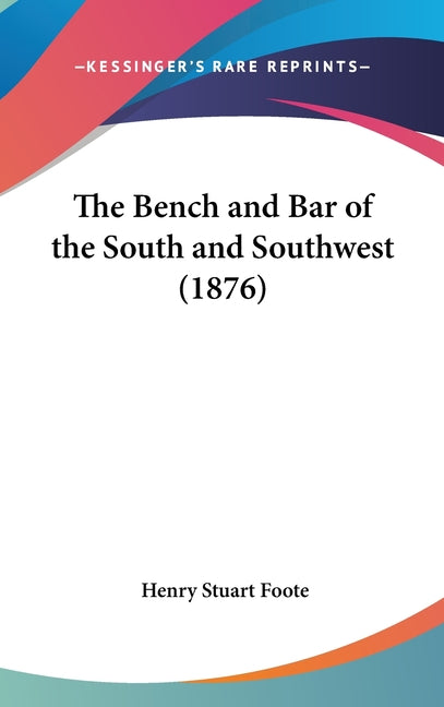 Bench and Bar of the South and Southwest (1876) - Ingram